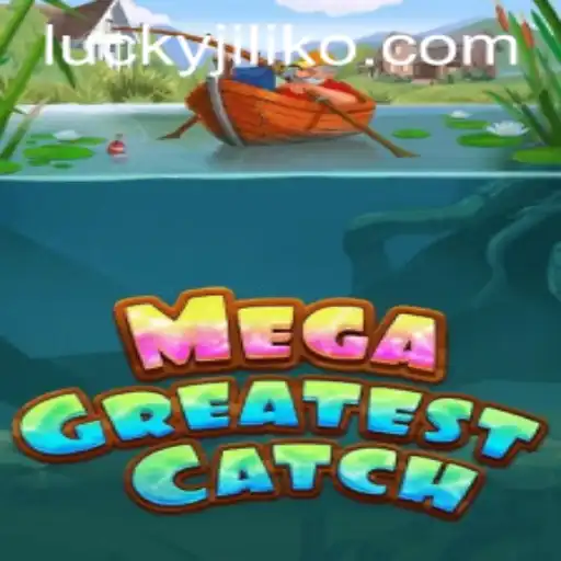 Explore the Thrilling World of MegaGreatestCatch: An In-Depth Guide