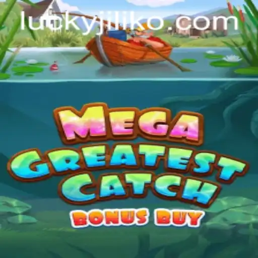 Discover the Excitement of MegaGreatestCatchBonusBuy at Jiliko.COM